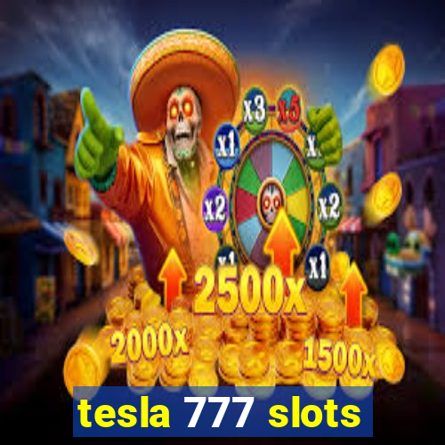 tesla 777 slots